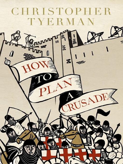 Title details for How to Plan a Crusade by Christopher Tyerman - Wait list